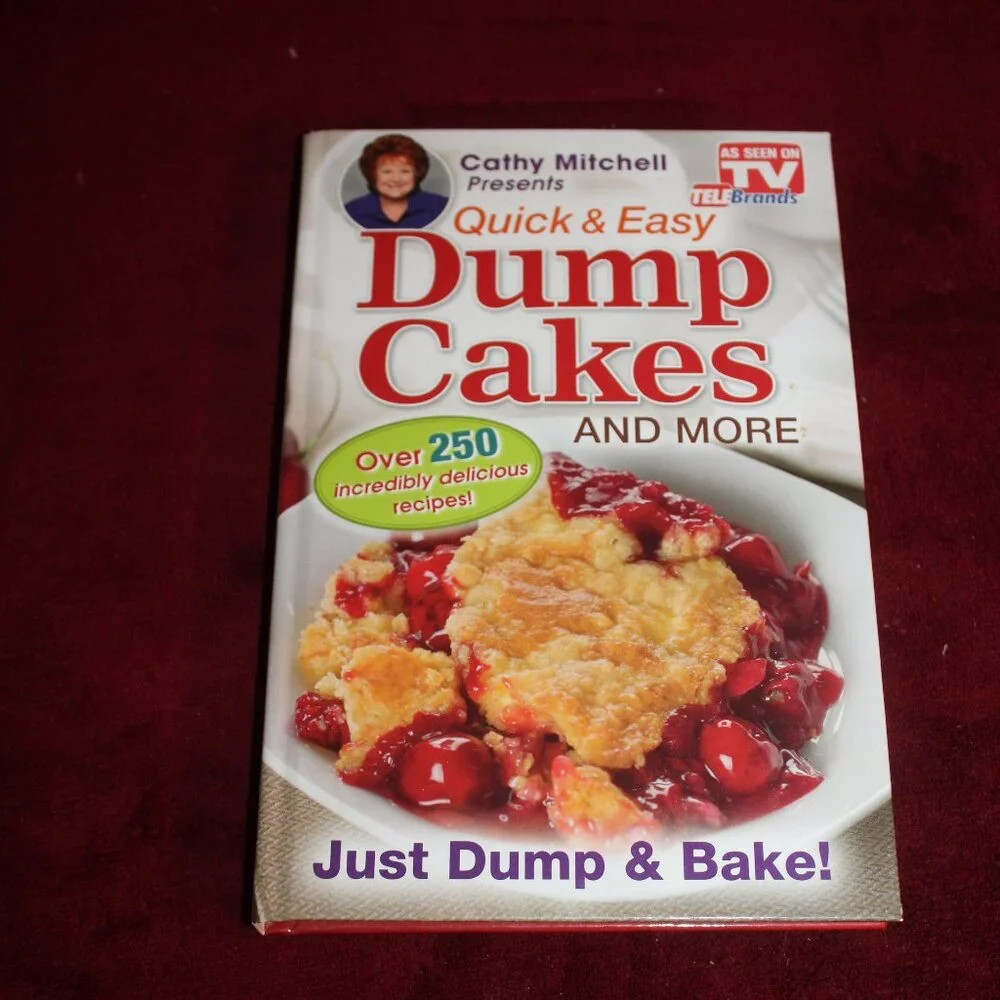 Cathy Mitchell Presents Quick & Easy Dump Cakes and More